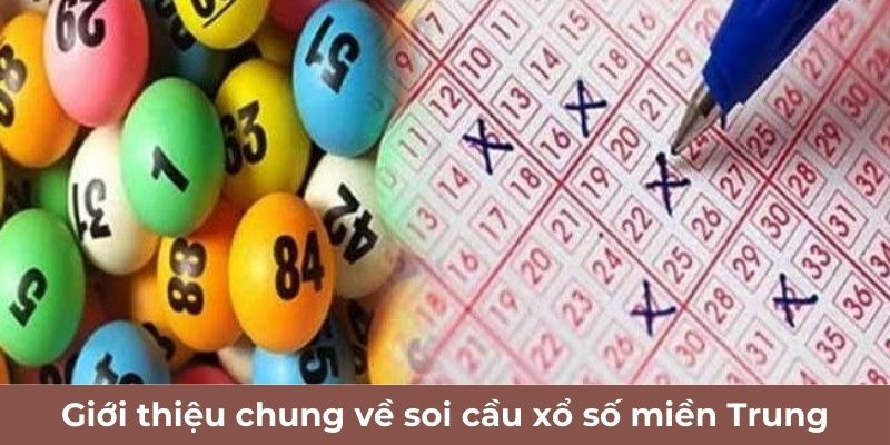 Giới thiệu chung về soi cầu xổ số miền Trung